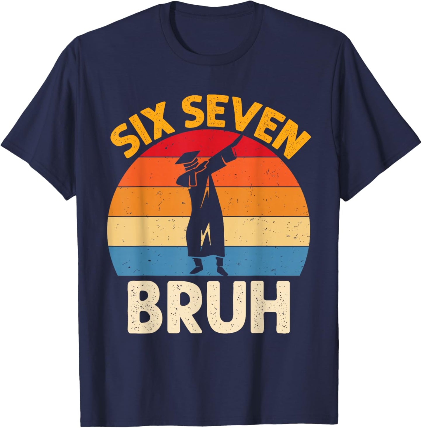 Graduation Six Seven Bruh Dabbing 67 Meme 6 7 Boys Kids T-Shirt - T-Shirt | Navy
