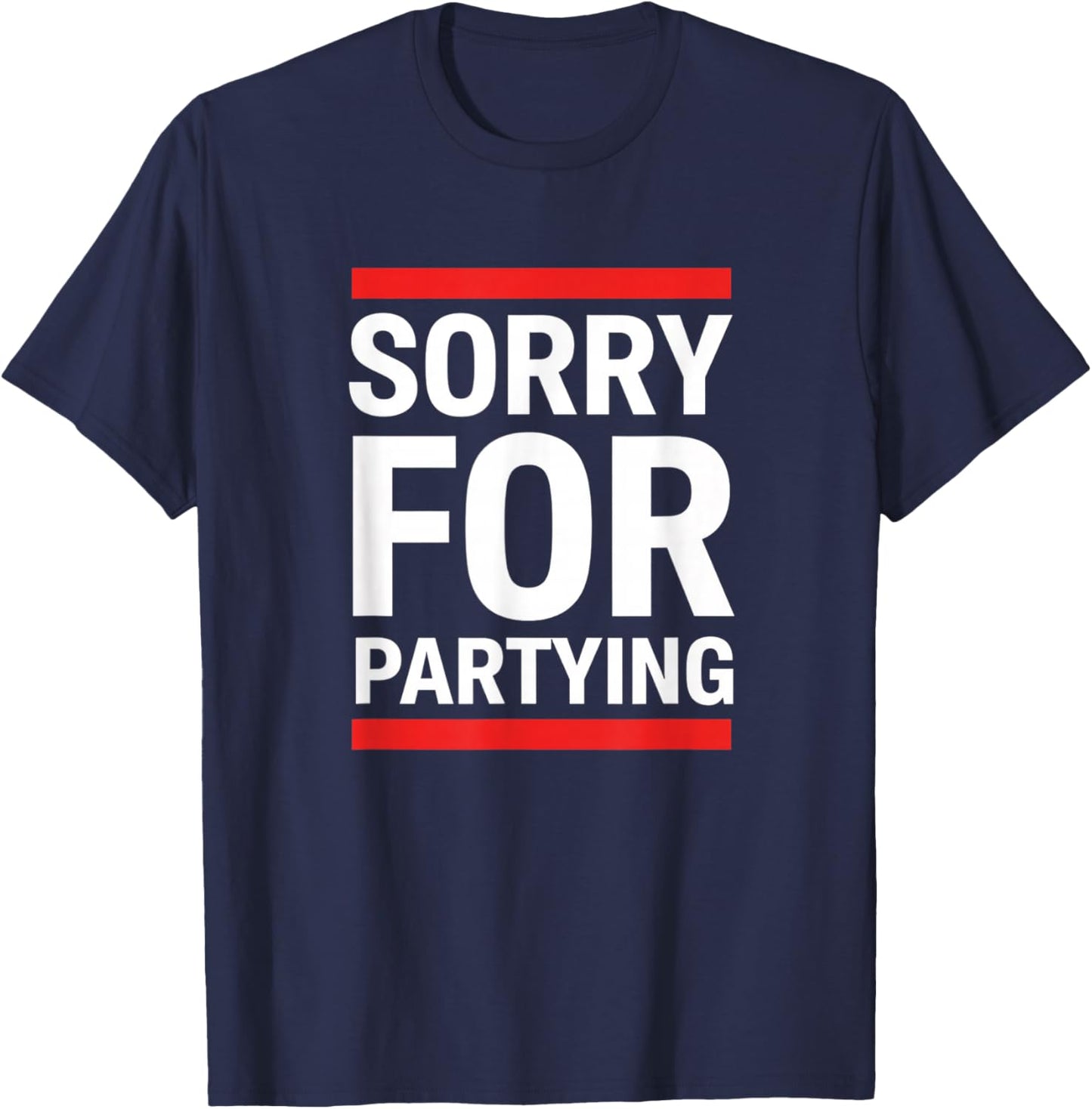 Birthday Sorry for Partying Funny Birthday Saying - Birthday T-Shirt - T-Shirt | Navy