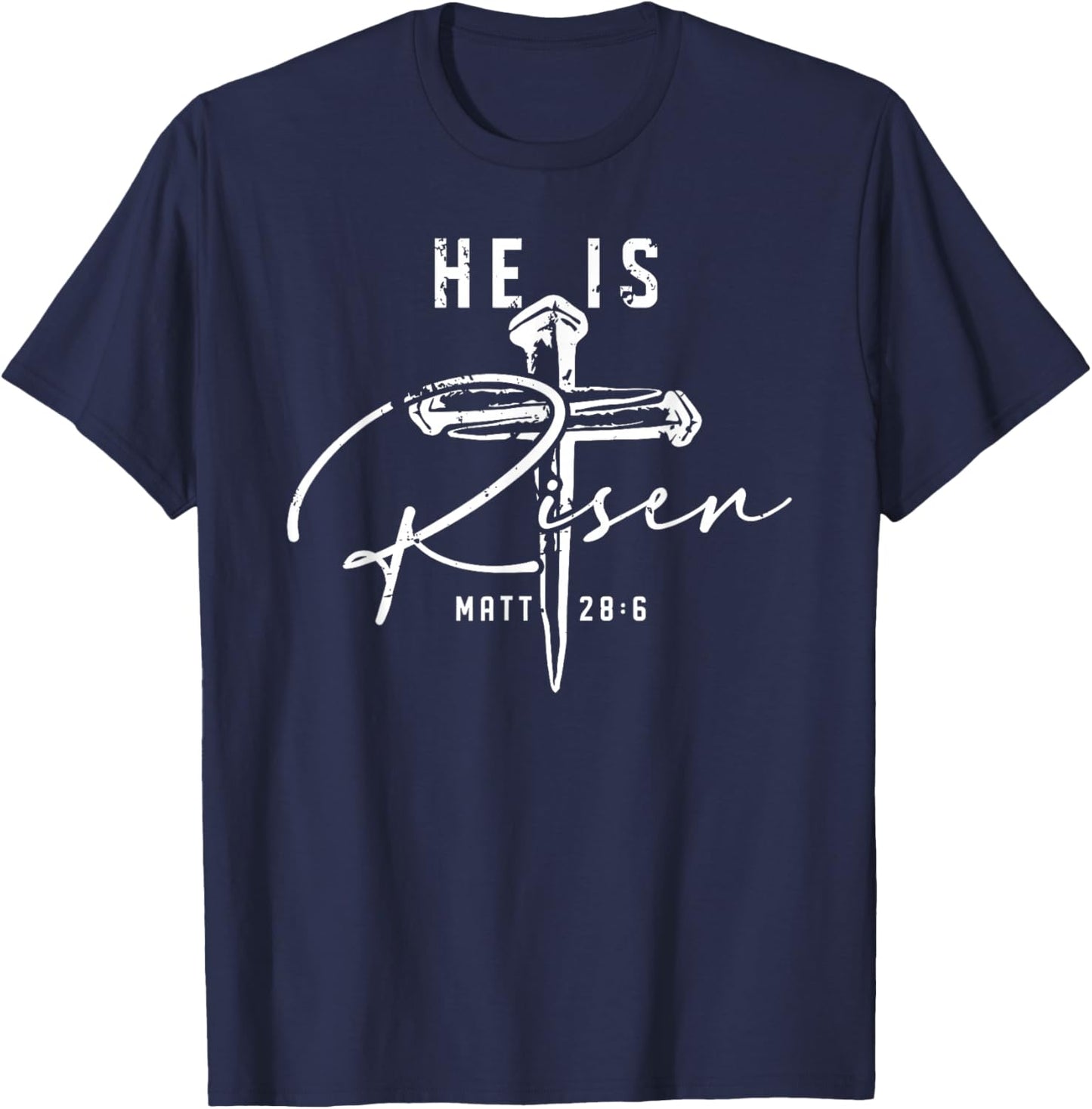 He is Risen Christian Cross Jesus Bible Verse Happy Easter T-Shirt - T-Shirt | Navy