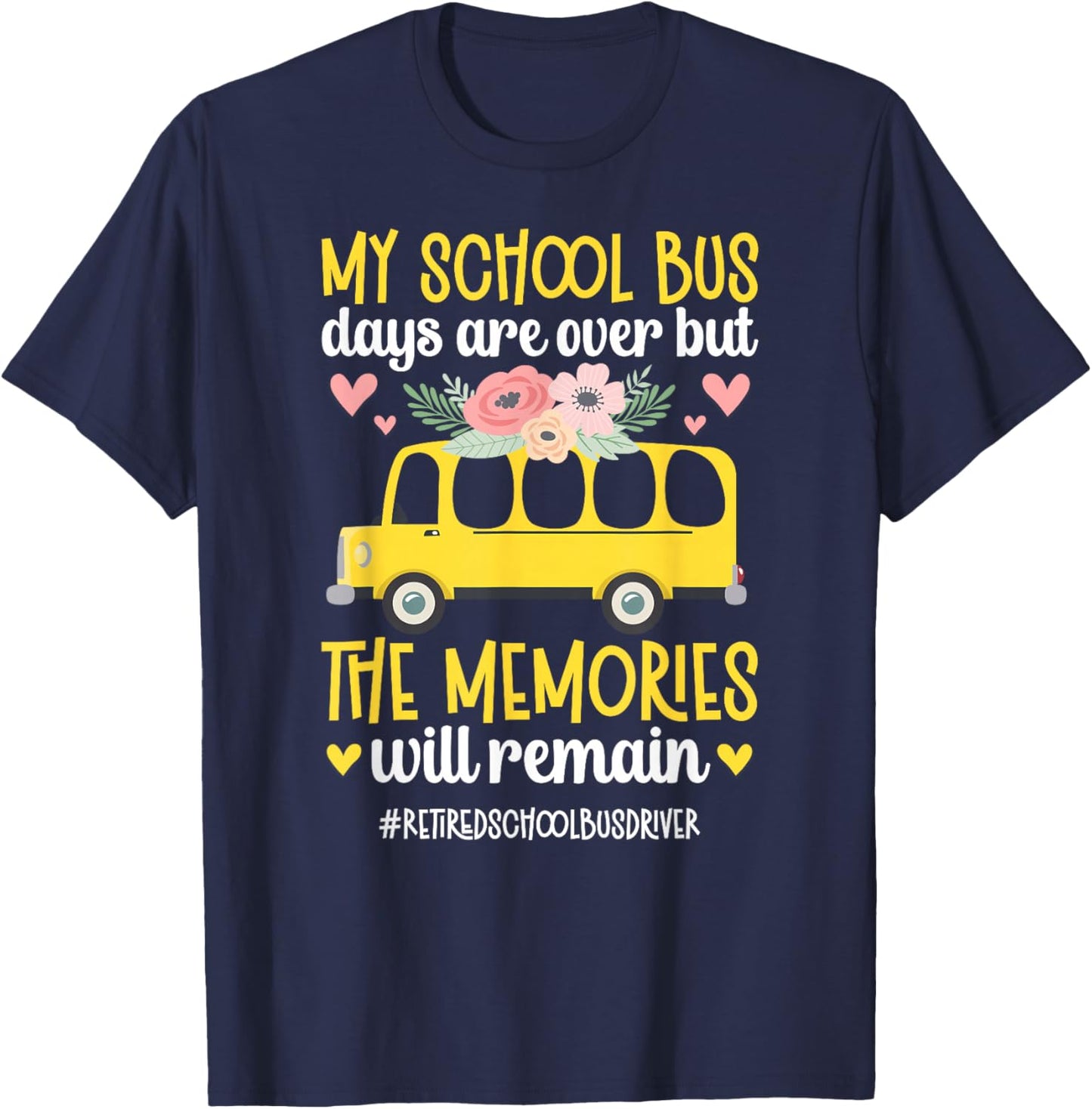 Retired School Bus Driver Proud Bus Driver Retirement T-Shirt - T-Shirt | Navy