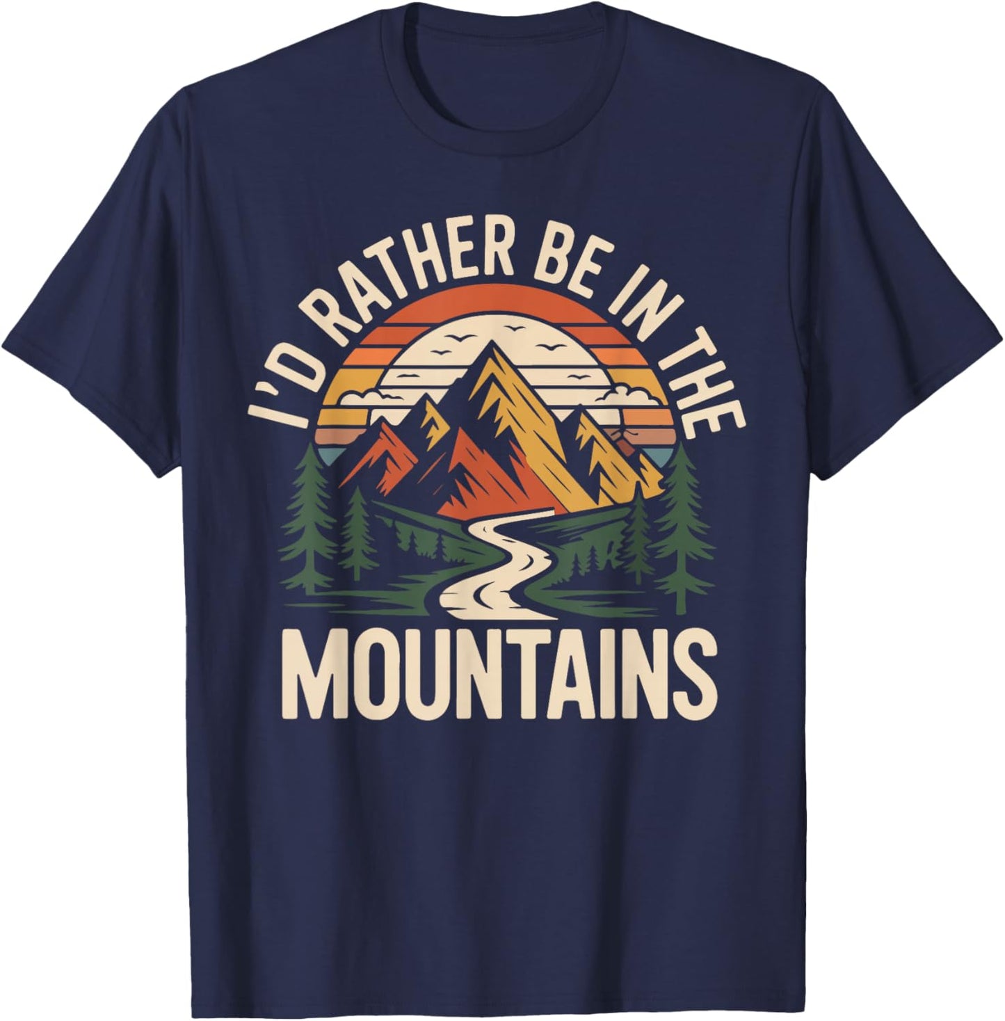 Hiker Hiking Retro Vintage I'd Rather Be in The Mountains T-Shirt - T-Shirt | Navy