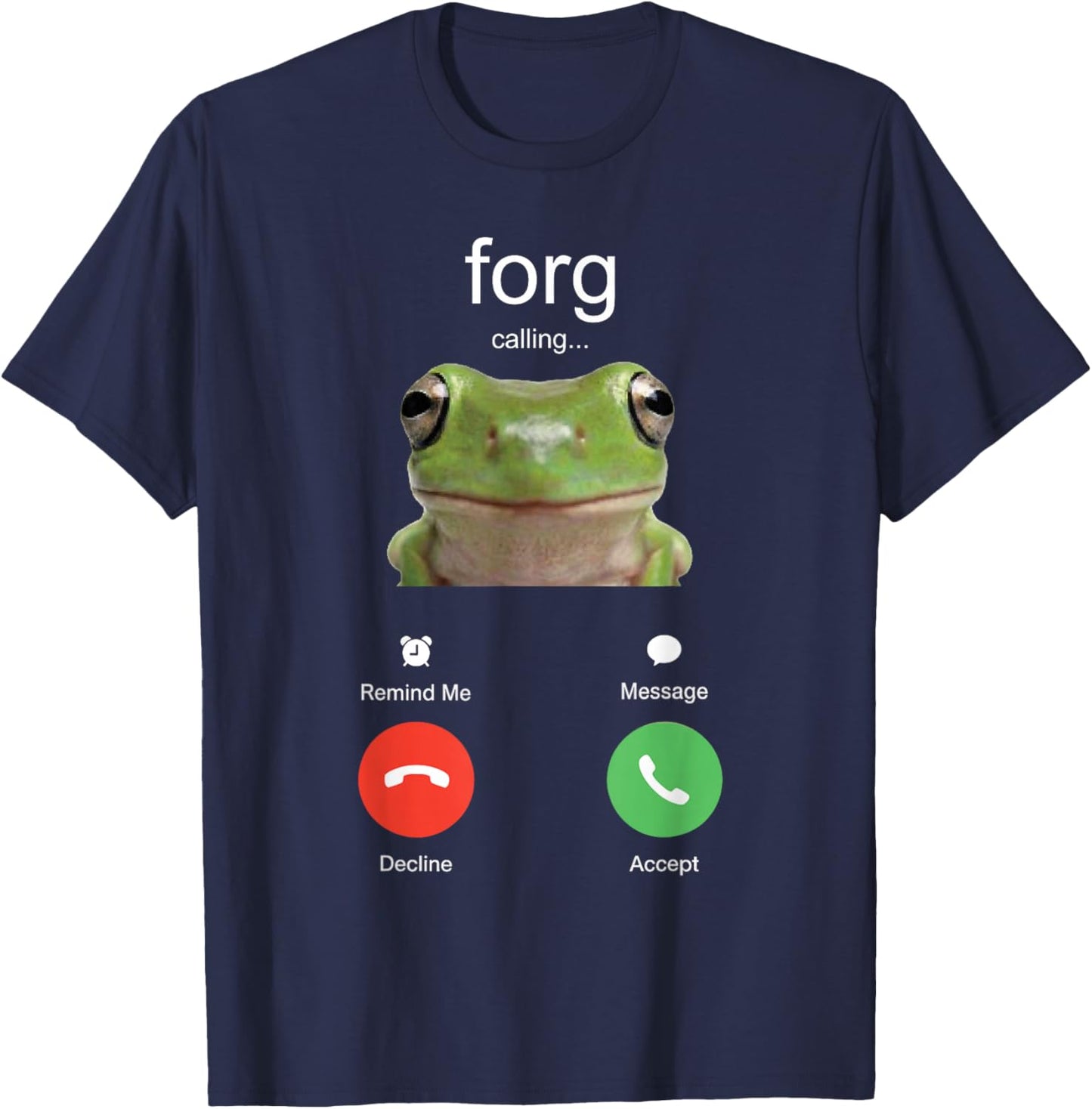 Forg Calling Funny Meme Frog is Calling Misspelled T-Shirt - T-Shirt | Navy