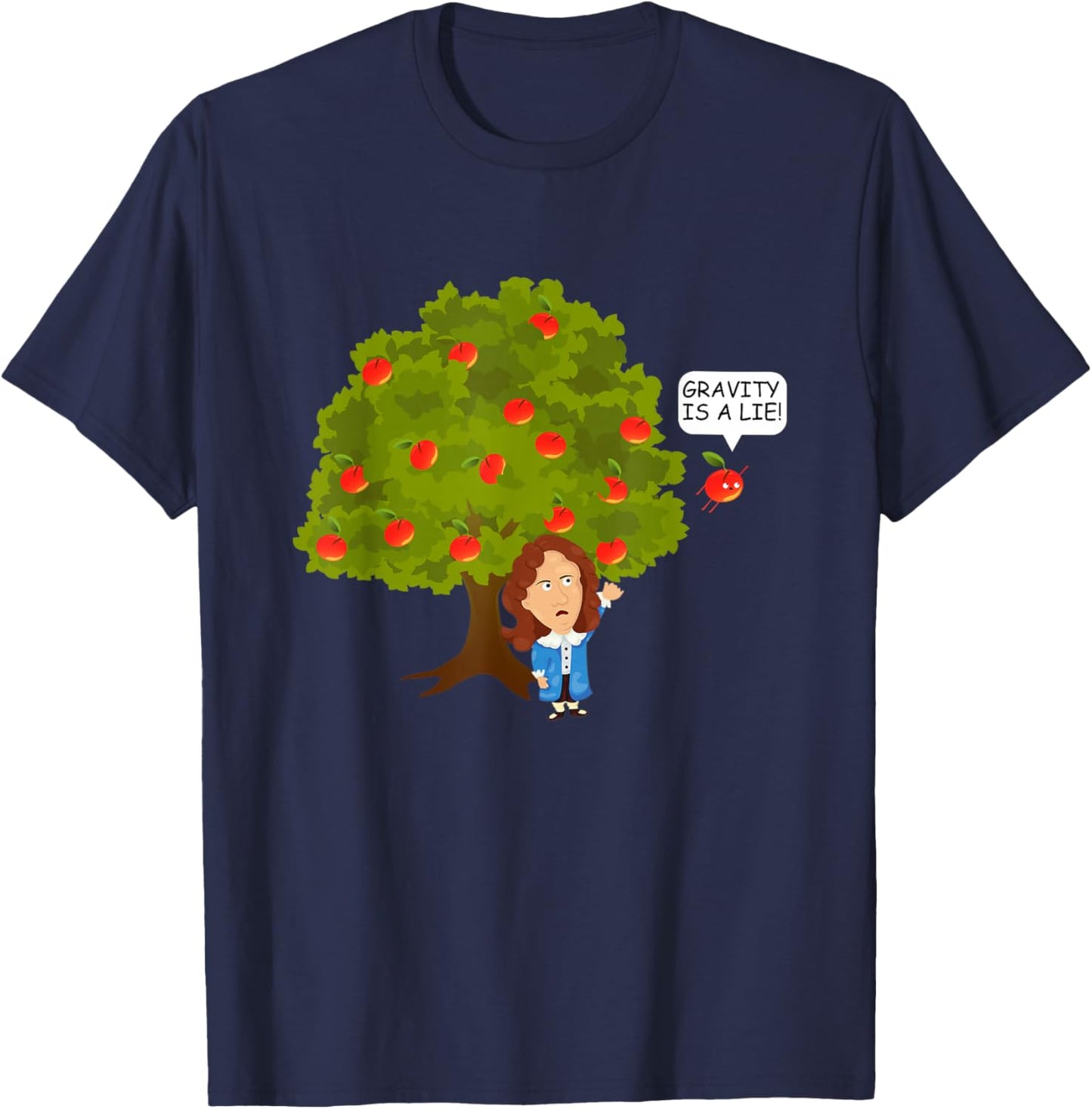 Funny Physics Isaac Newton Gravity is a Lie T-Shirt - T-Shirt | Navy