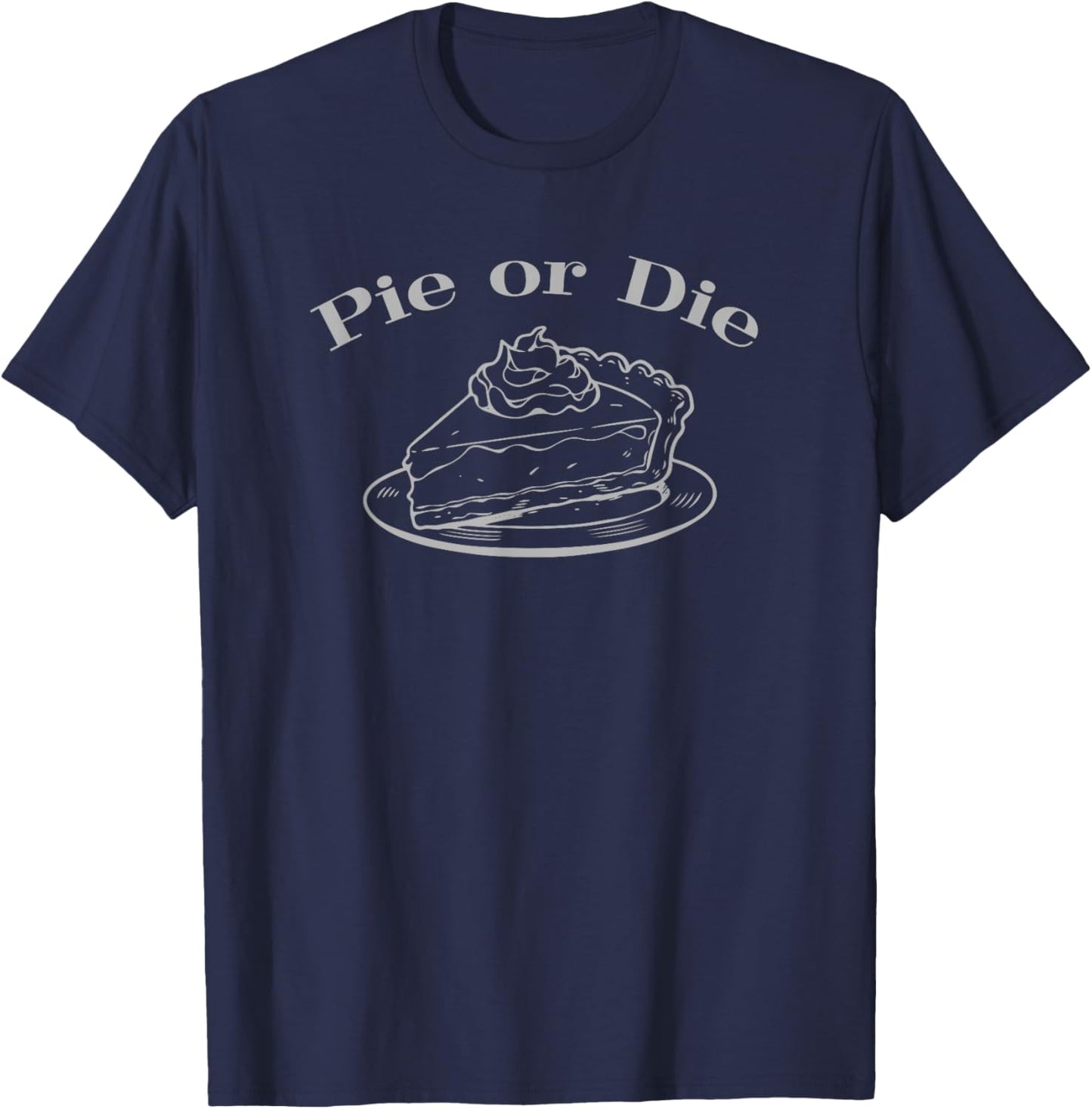Pie or Die T-Shirt - T-Shirt | Navy