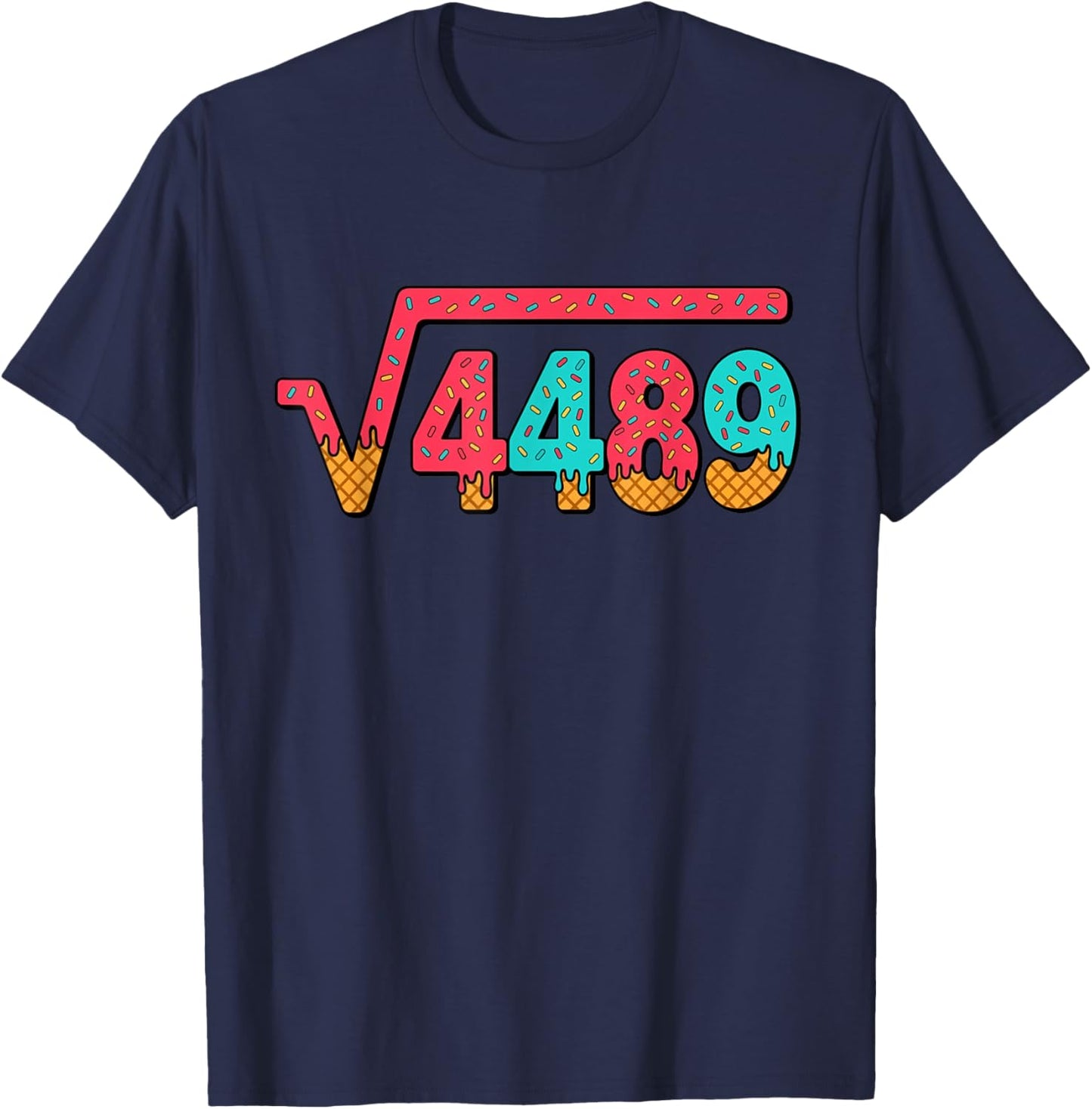 67 Ice Cream Drip Meme Square Root 4489 Slang Math Teacher T-Shirt - T-Shirt | Navy