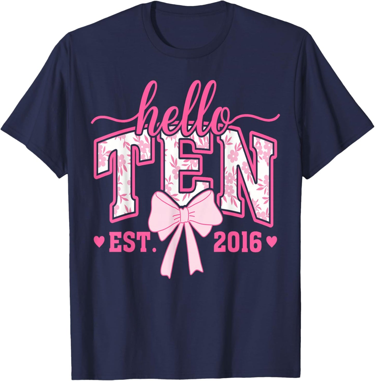Hello Ten Est 2016 10th Birthday Girl Coquette Bow 10 Years T-Shirt - T-Shirt | Navy