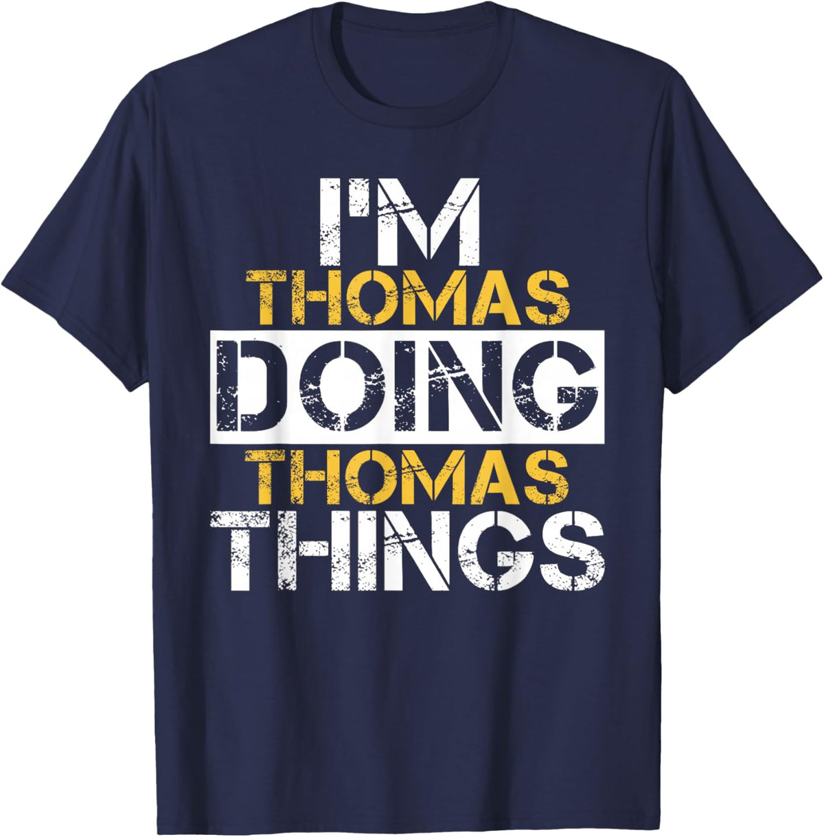 I'm Thomas Doing Thomas Things Name Thomas T-Shirt - T-Shirt | Navy