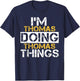 I'm Thomas Doing Thomas Things Name Thomas T-Shirt - T-Shirt | Navy