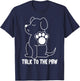 Talk to The Paw T-Shirt - T-Shirt | Navy