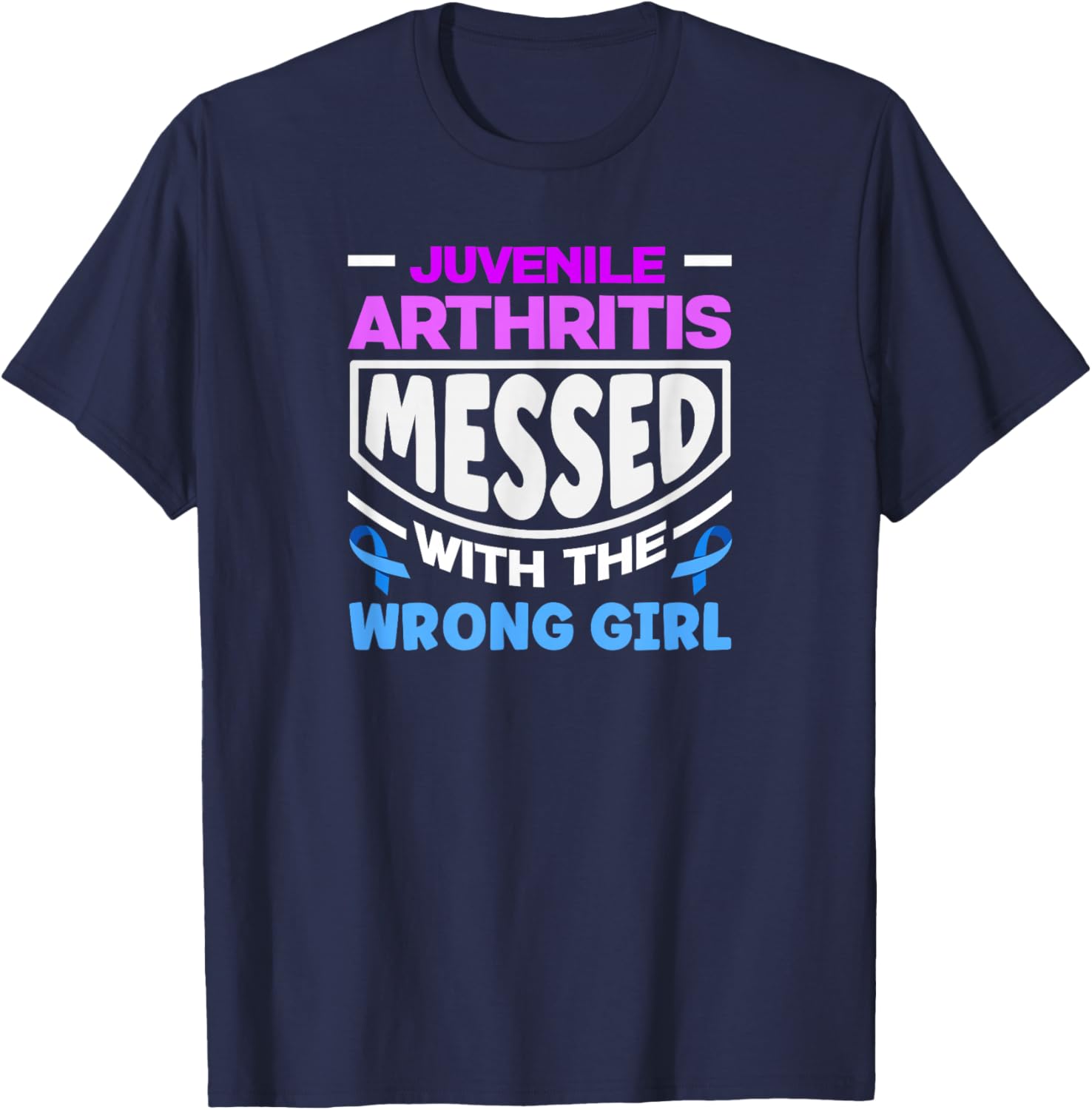 Juvenile Arthritis Messed with The Wrong Girl T-Shirt - T-Shirt | Navy