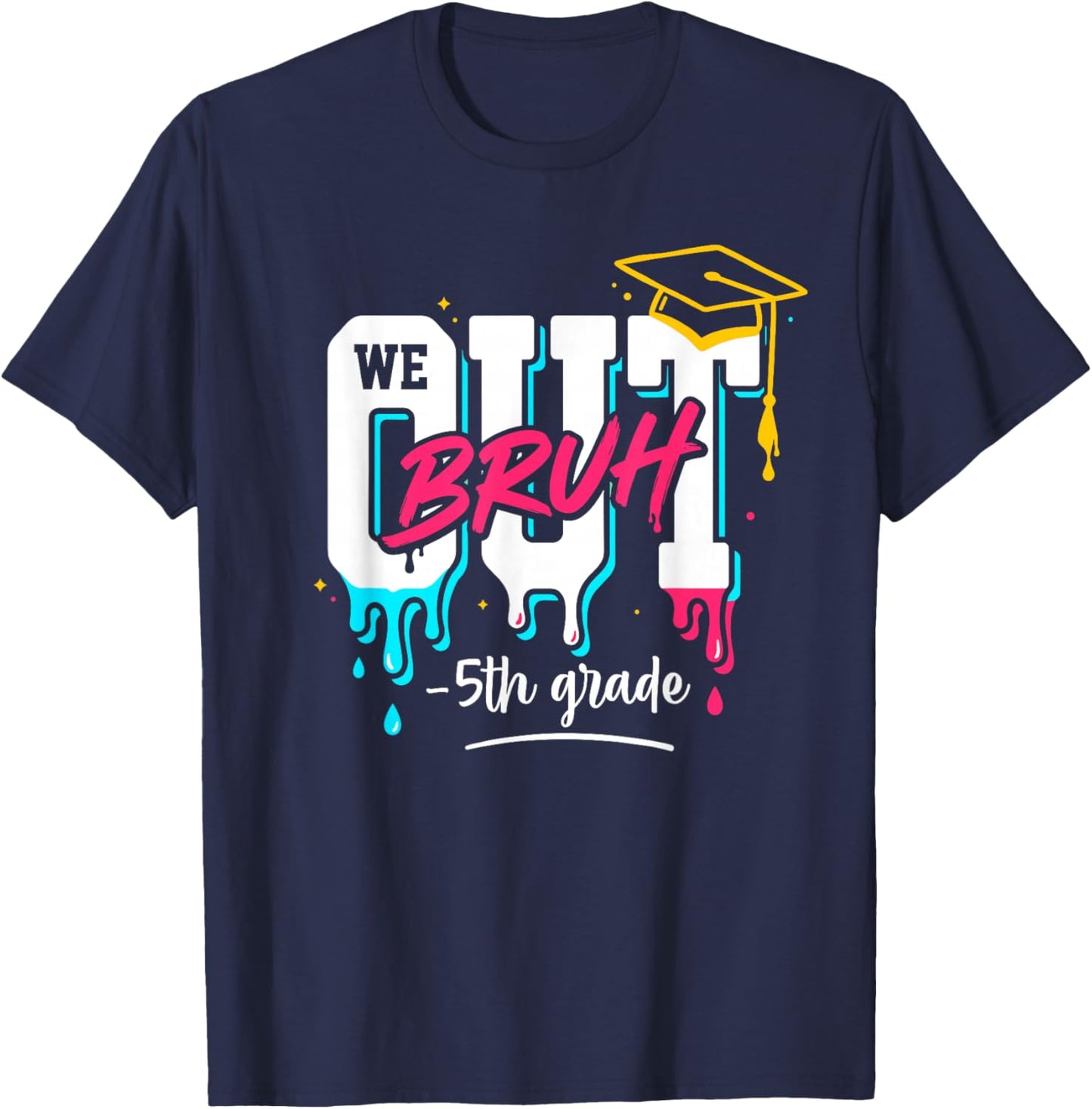 Bruh We Out 5th Graders Graduation end of School Grade Drip T-Shirt - T-Shirt | Navy