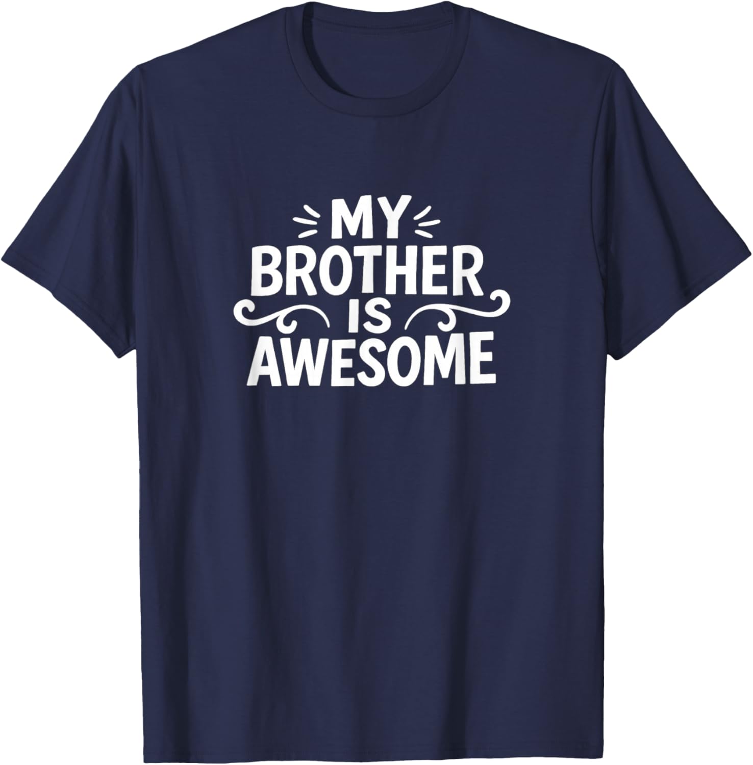 My Brother is Awesome T-Shirt - T-Shirt | Navy