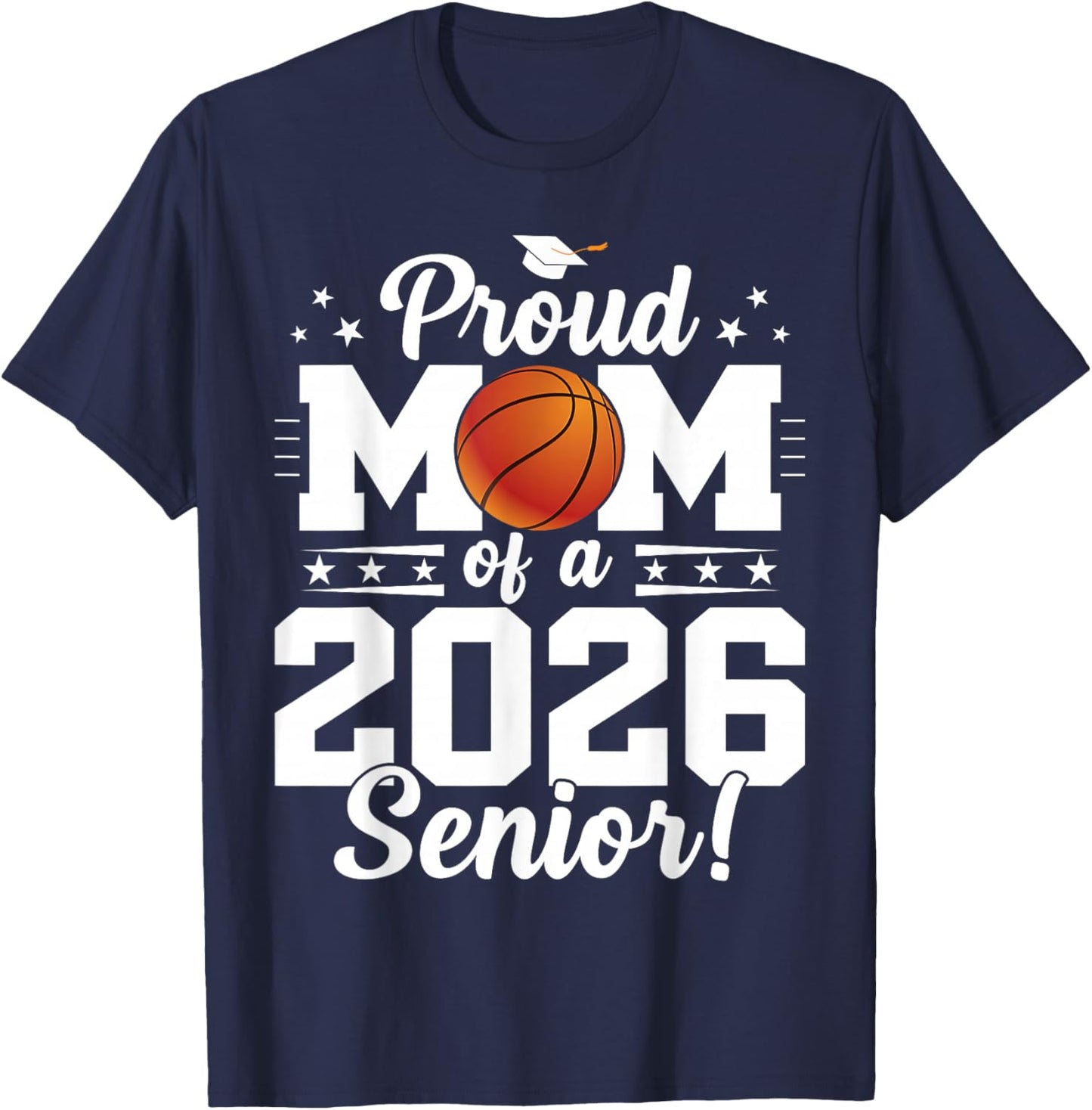 Proud Mom of A Class of A Basketball Senior 2026 Graduation T-Shirt - T-Shirt | Navy