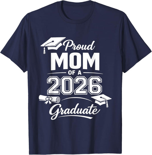 Proud Mom of 2026 Graduate Senior Class of 2026 T-Shirt - T-Shirt | Navy