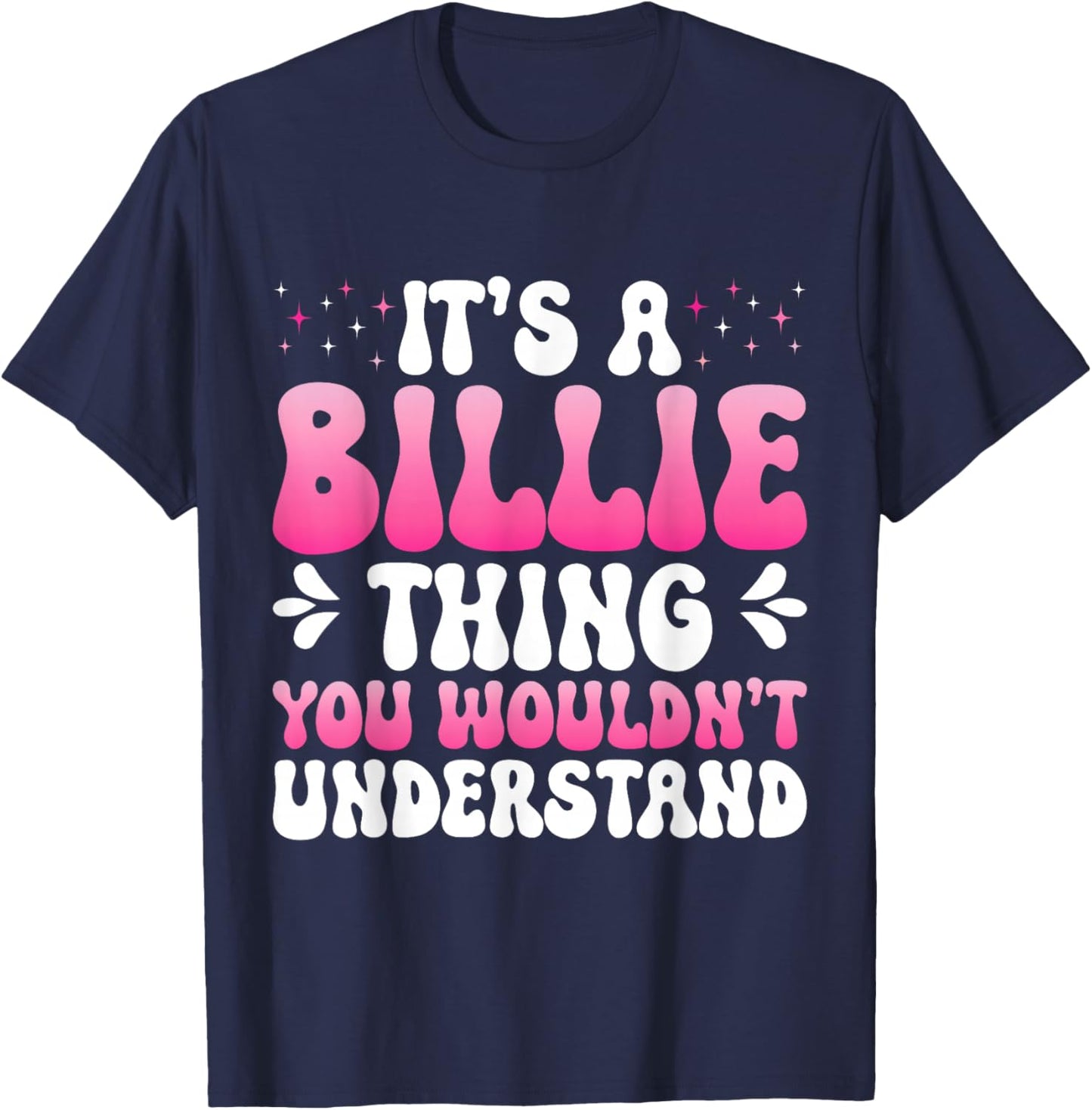 It's A Billie Thing You Wouldn't Understand Billie T-Shirt - T-Shirt | Navy