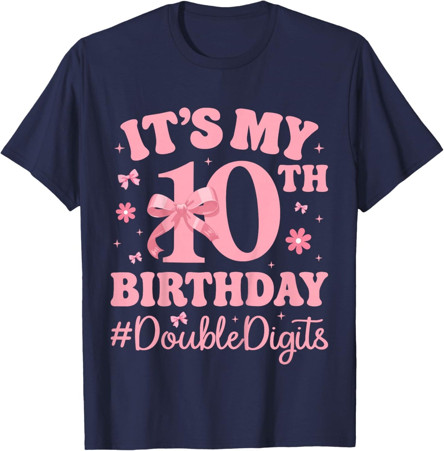 Pink Bow 10 Years Old - It’s My 10th Birthday Double Digits T-Shirt - T-Shirt | Navy