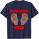 Talk to My Good Ear. Pick One! Selective Hearing. T-Shirt - T-Shirt | Navy