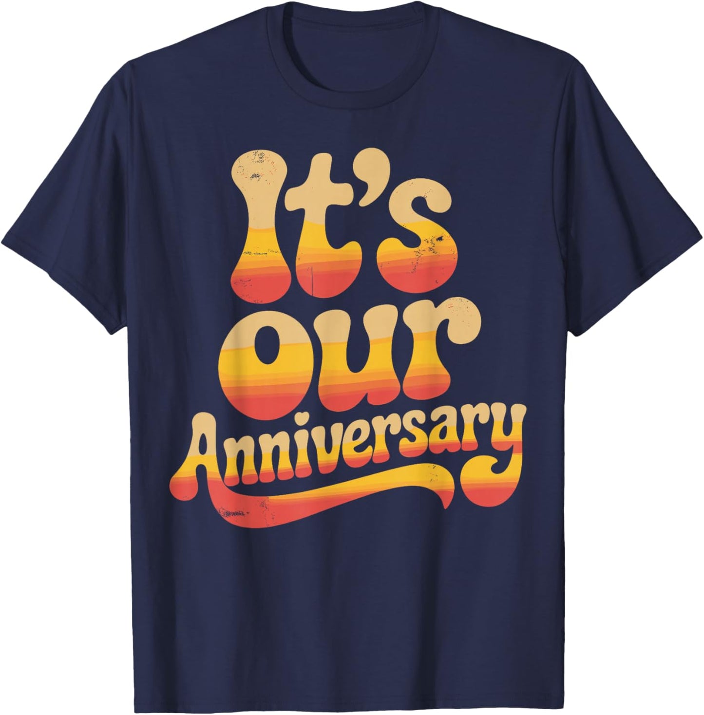 Its Our Anniversary Retro Vintage Couples Celebration T-Shirt - T-Shirt | Navy