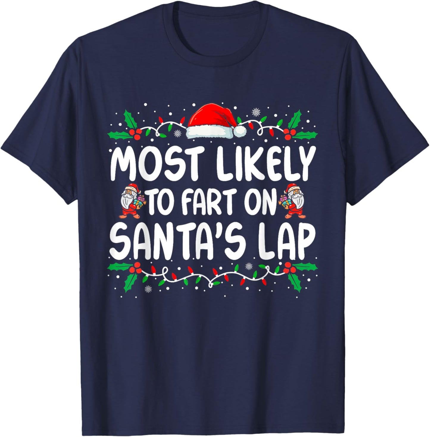 Most Likely to Fart On Santa's Lap Family Matching Christmas T-Shirt - T-Shirt | Navy