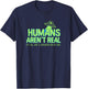 Humans aren't Real Simulation Run by Cats Funny Alien UFO T-Shirt - T-Shirt | Navy