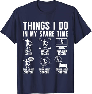 Things I Do in My Spare Time Soccer Funny Boys Girls Kids T-Shirt - T-Shirt | Navy