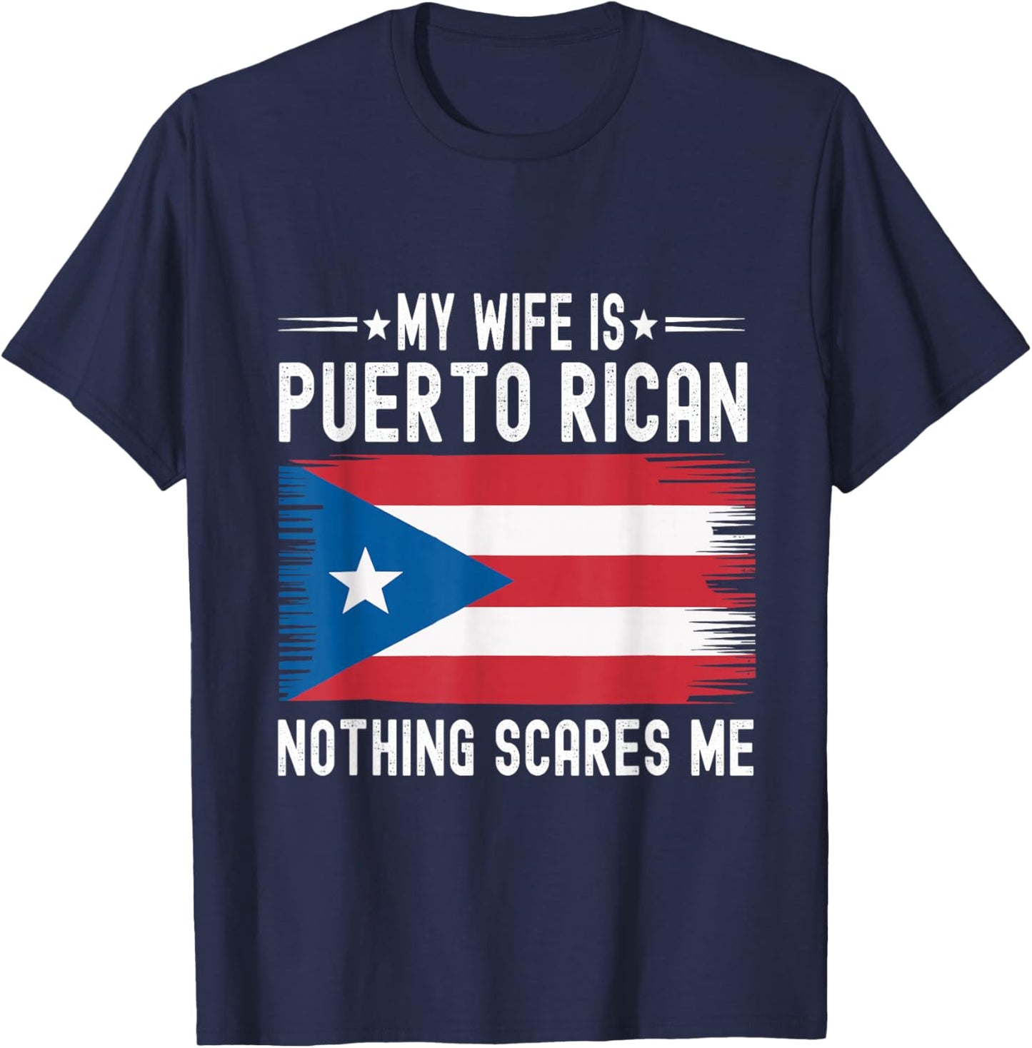 My Wife is Puerto Rican Nothing Scares Me Flag Puerto Rico T-Shirt - T-Shirt | Navy