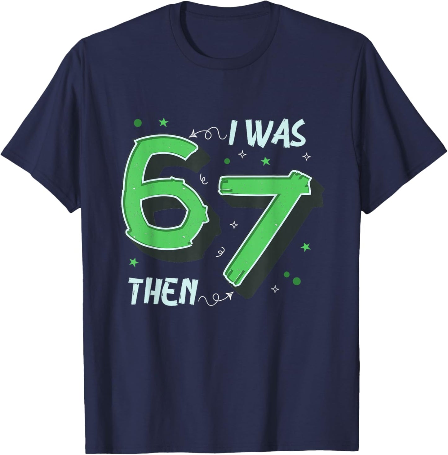 I was 6 Then 7 Now I'm 8 T-Shirt - T-Shirt | Navy