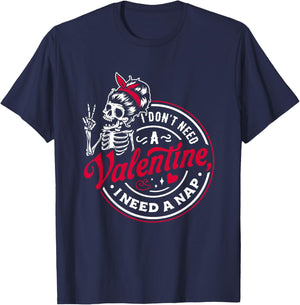 I Don’t Need A Valentine I Need A Nap T-Shirt - T-Shirt | Navy