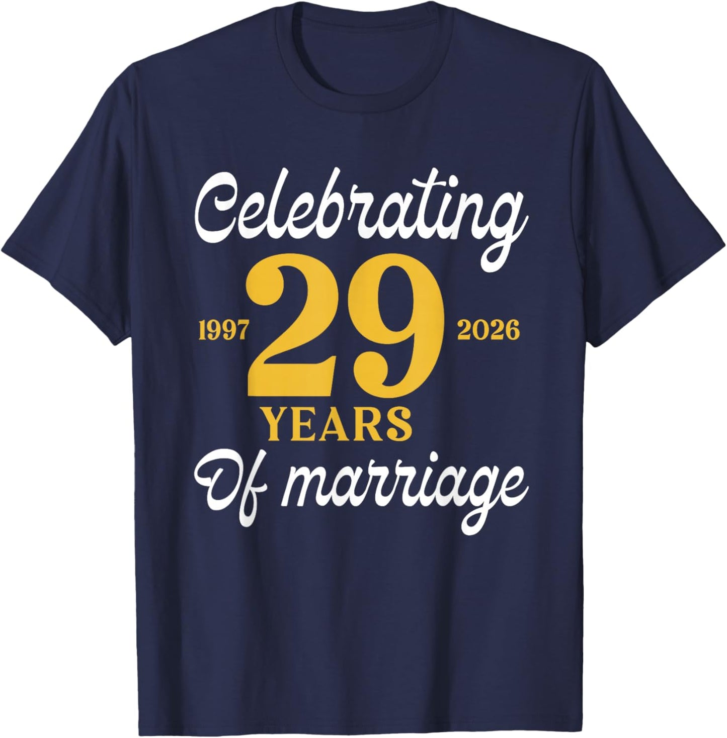 Funny 29 Years of Marriage 1997 29th Wedding Anniversary T-Shirt - T-Shirt | Navy