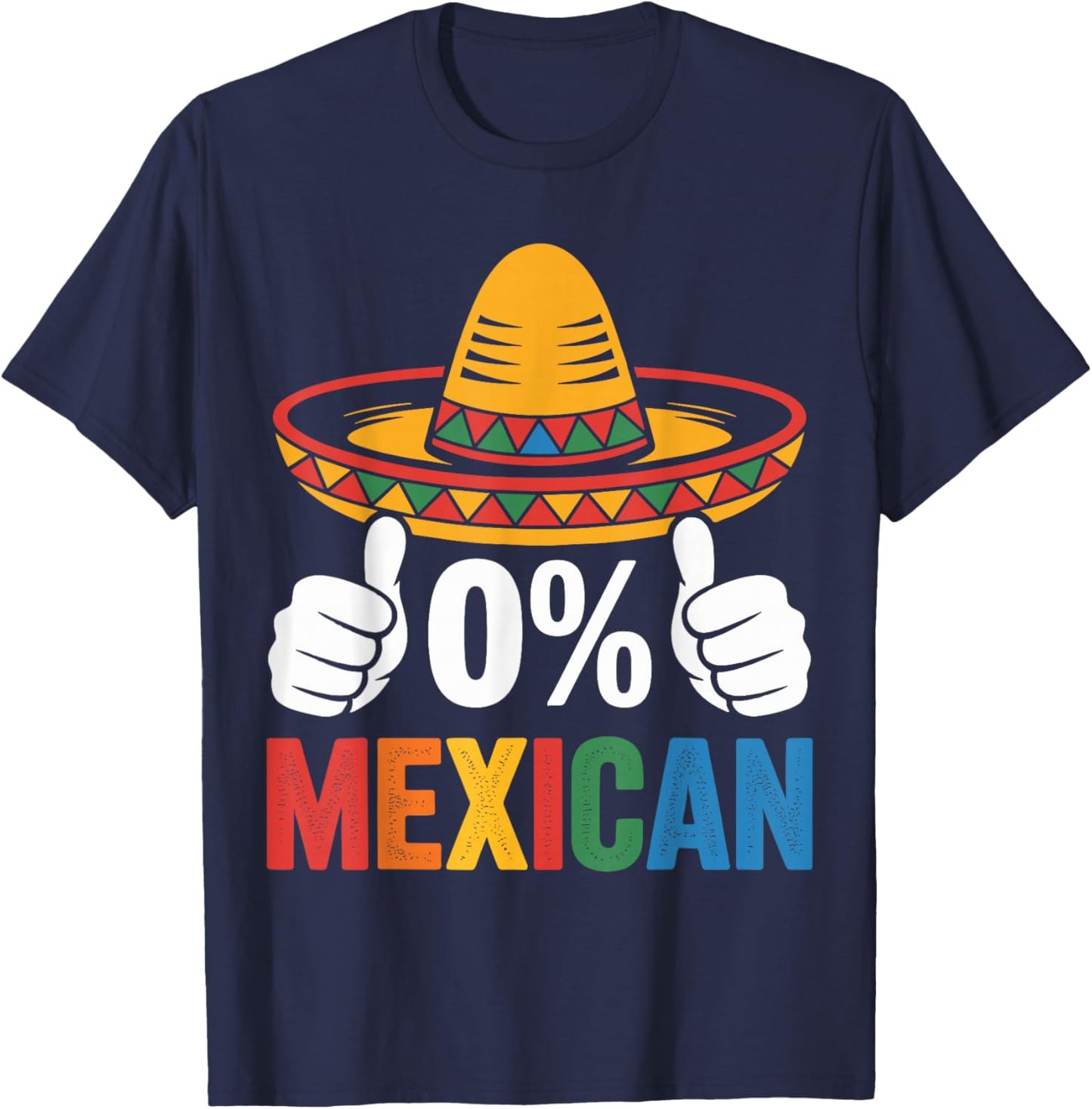 0% Mexican Cinco De Mayo Fiesta Sombrero Funny T-Shirt - T-Shirt | Navy