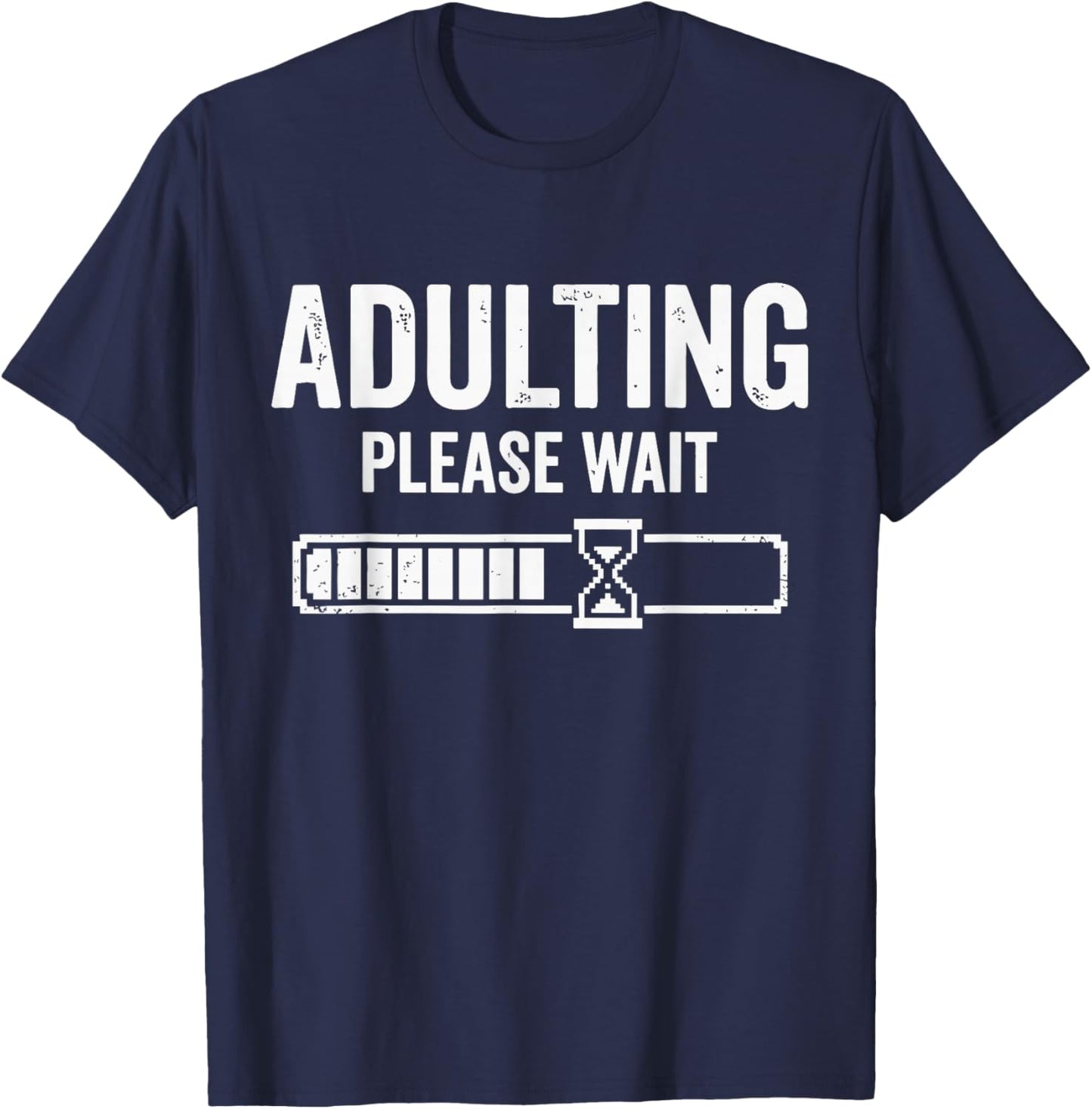 Adulting Please Wait Loading T-Shirt - T-Shirt | Navy