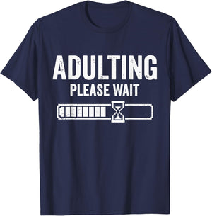 Adulting Please Wait Loading T-Shirt - T-Shirt | Navy