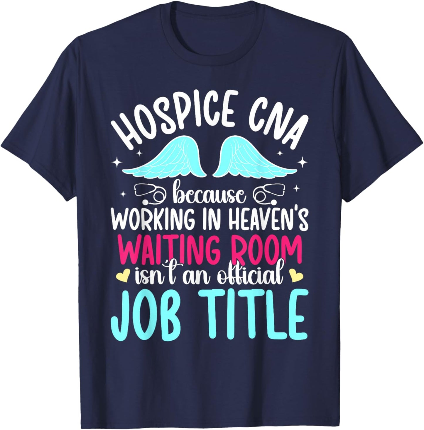 Hospice CNA Hospice Certified Nurse Assistant Appreciation T-Shirt - T-Shirt | Navy