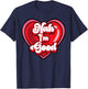 Funny Anti Valentine Heart Nah I'm Good Sarcastic Gift T-Shirt - T-Shirt | Navy
