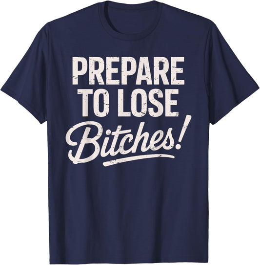 Prepare to Lose Funny Competitive Game Night Champs T-Shirt - T-Shirt | Navy