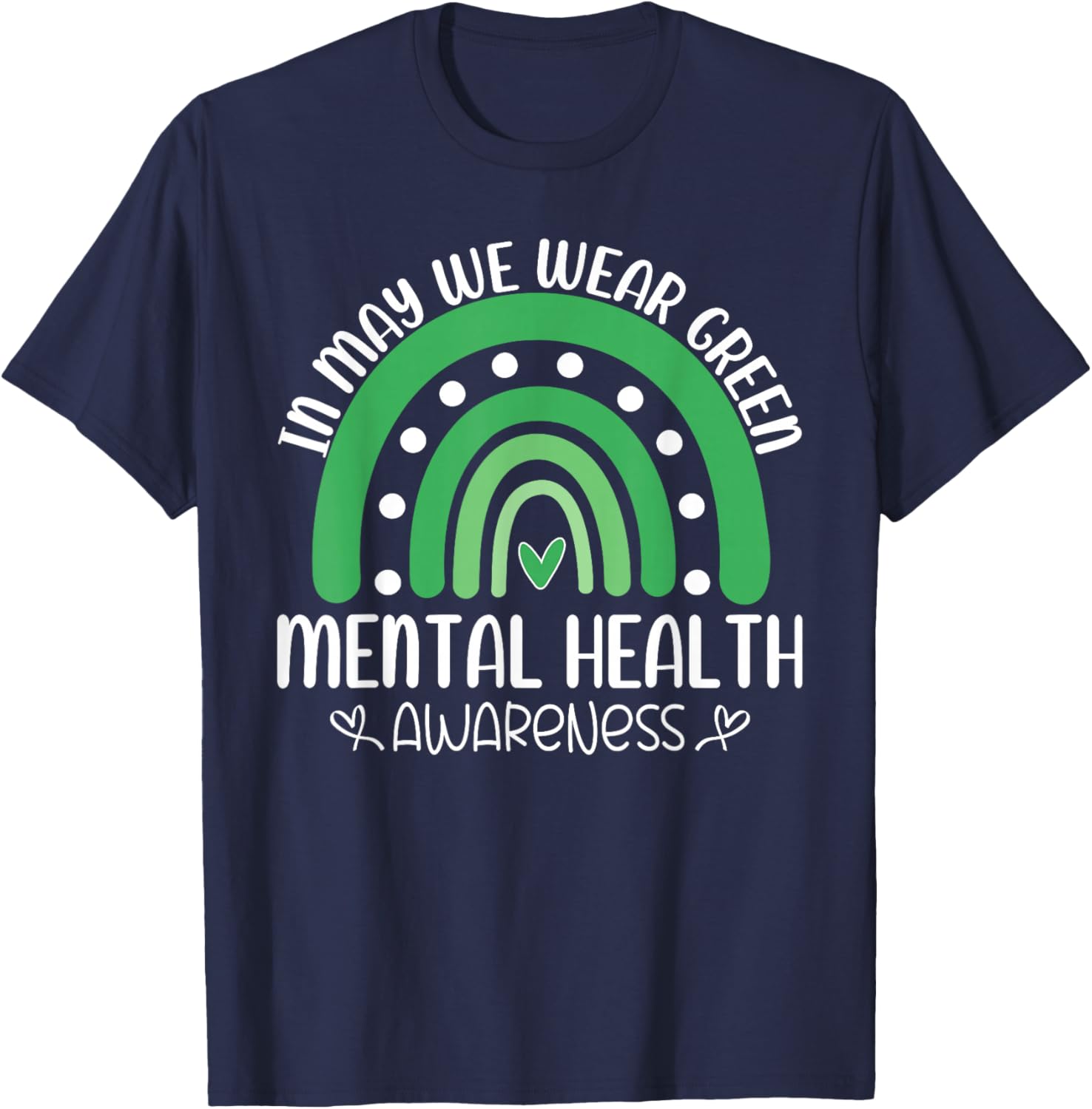 in May Wear Green Mental Health Awareness Support Message T-Shirt - T-Shirt | Navy