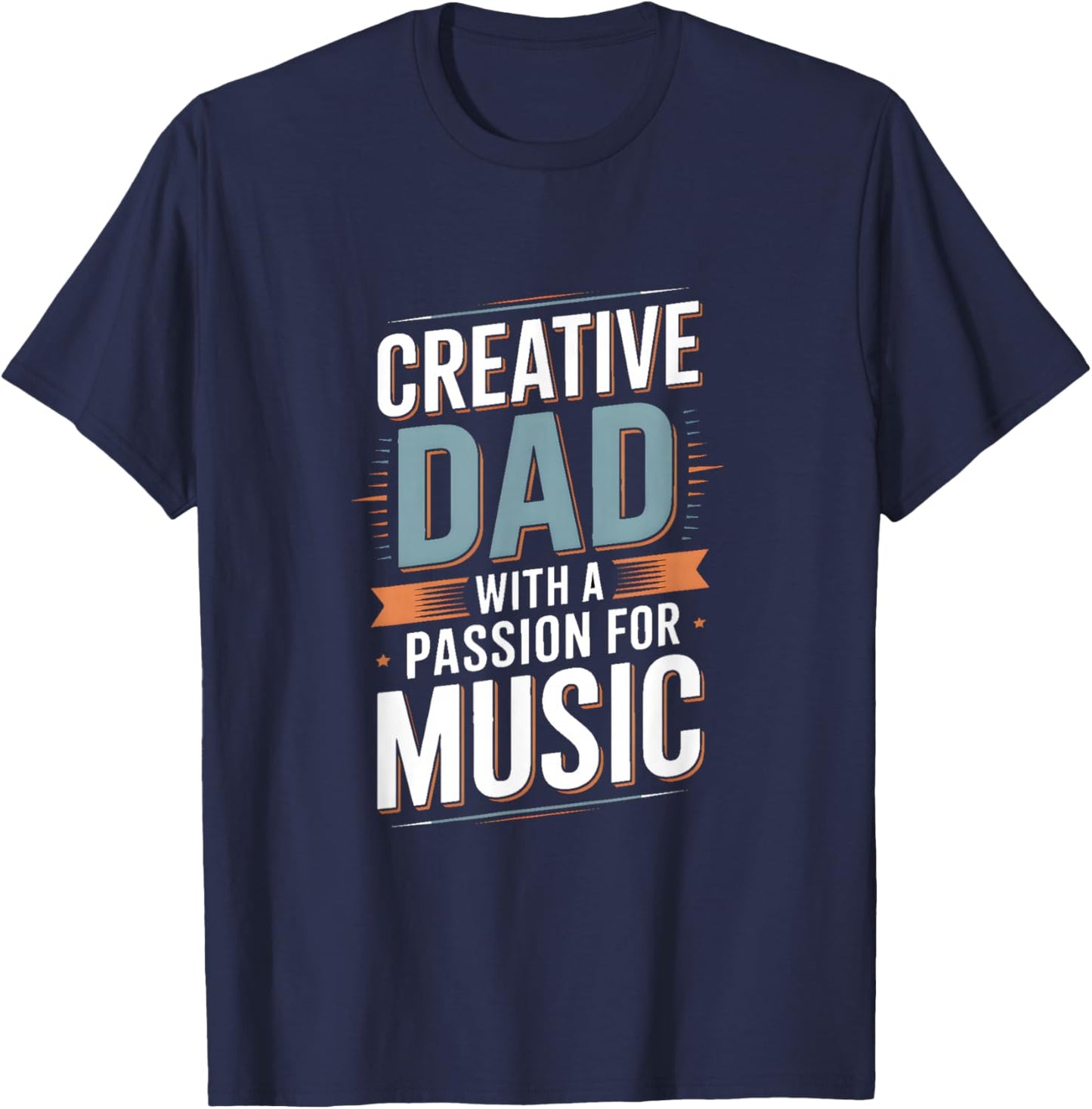 Creative Dad with A Passion for Music Father T-Shirt - T-Shirt | Navy