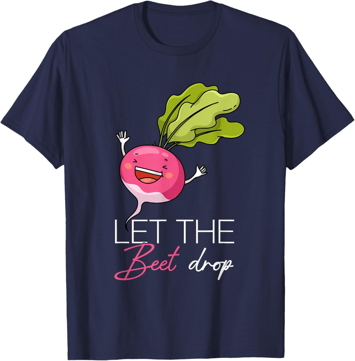 LET The Beet Drop Funny Vegetable Pun T-Shirt - T-Shirt | Navy