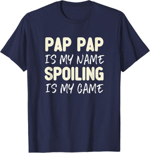 Pap-Pap is My Name Spoiling is My Game Funny Pappap Grandpa T-Shirt - T-Shirt | Navy