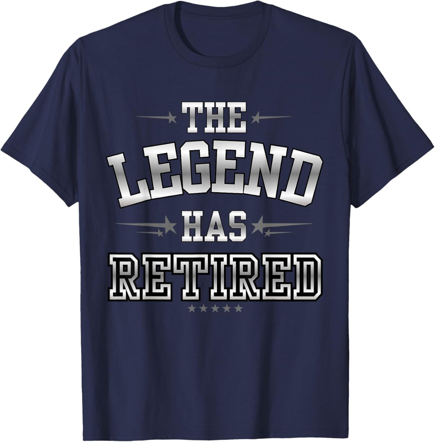 Retirement Gifts Funny Graphic The Legend Has Retired T-Shirt - T-Shirt | Navy