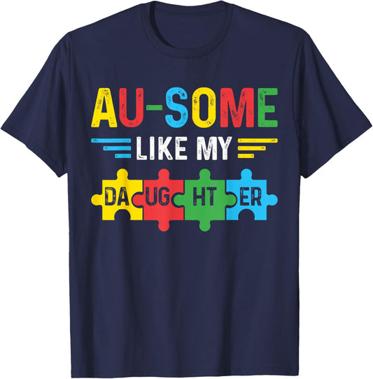 Autism Dad Mom Awesome Like My Daughter Au-Some Daughter T-Shirt - T-Shirt | Navy