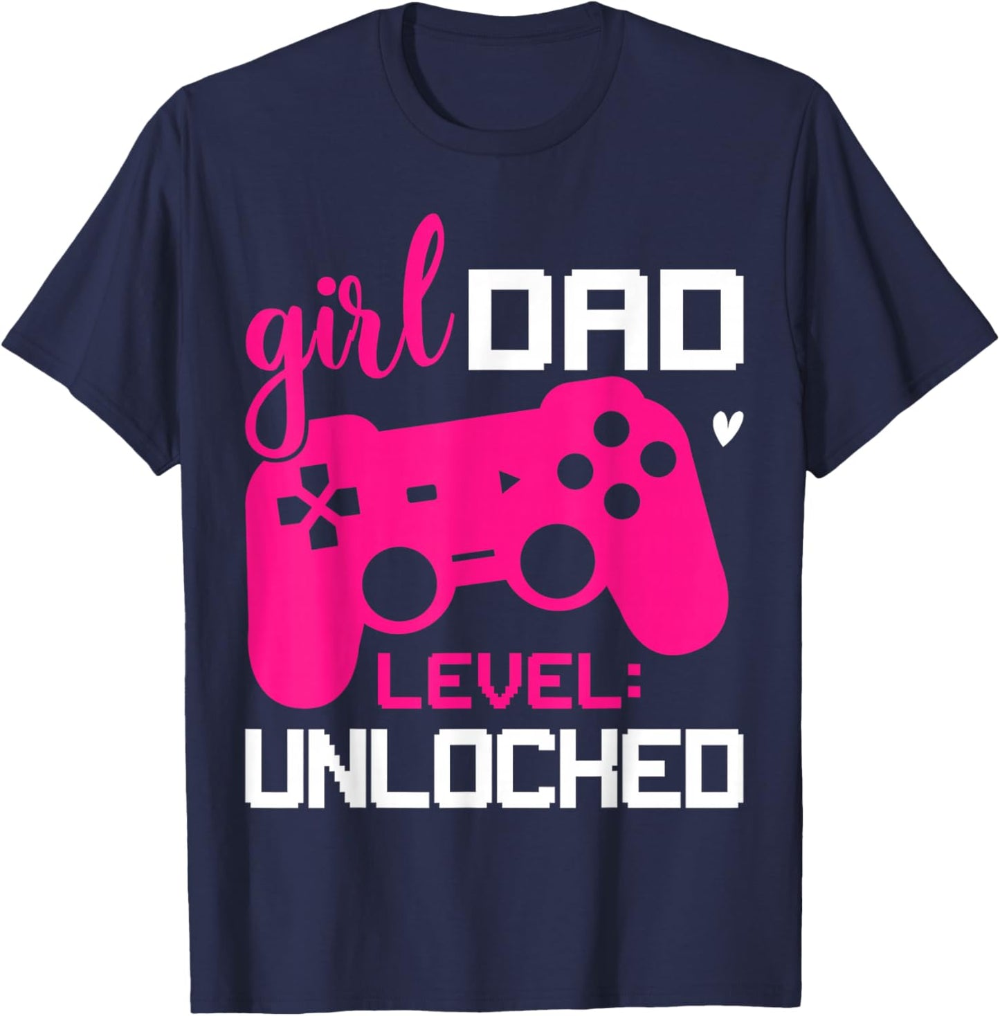 Girl Dad Level: Unlocked New Girl Dad Gifts for Hospital T-Shirt - T-Shirt | Navy
