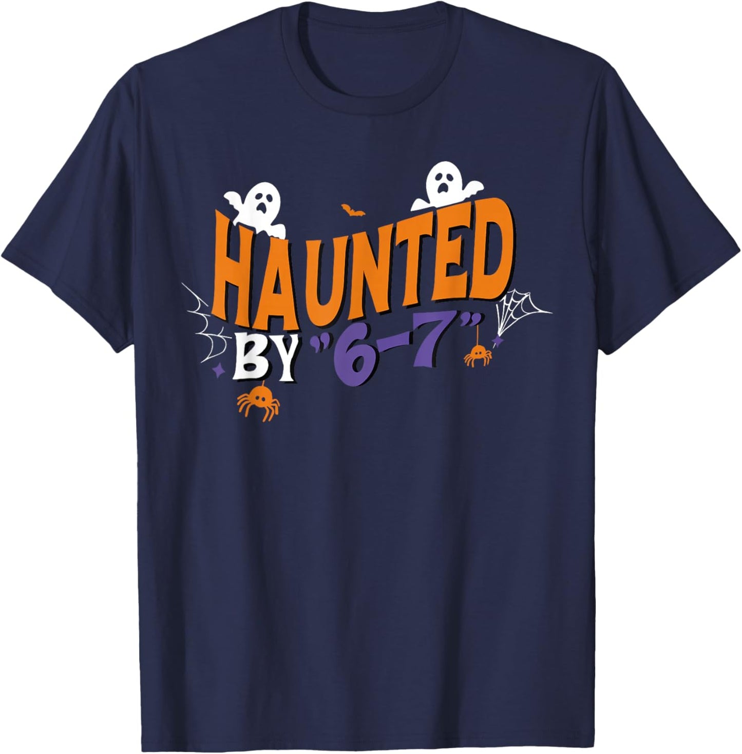 Haunted by 67 Funny Six Seven Halloween Gen Alpha Joke T-Shirt - T-Shirt | Navy