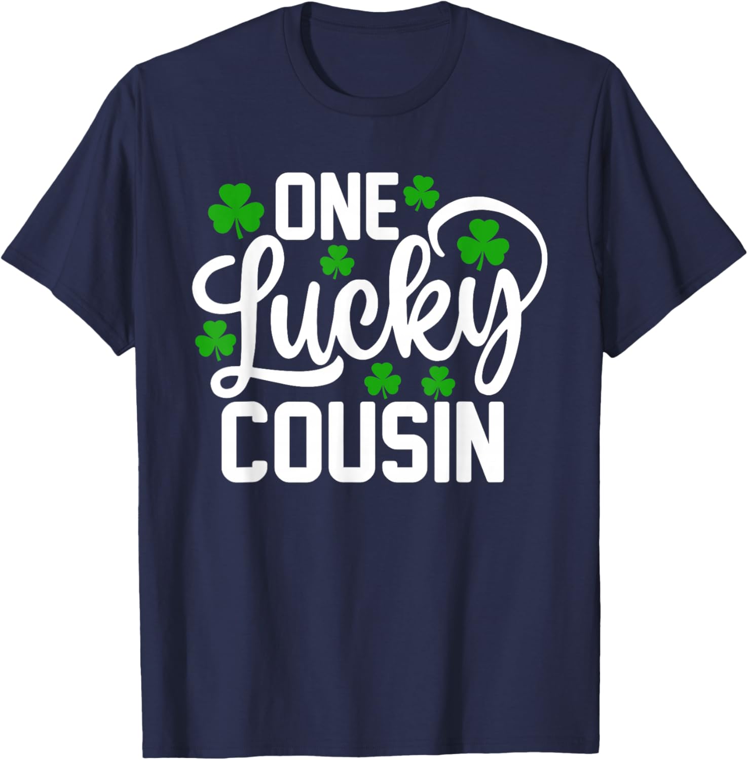 One Lucky Cousin Funny St Patrick's Day Shamrocks T-Shirt - T-Shirt | Navy