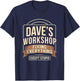 Dave's Workshop Fixing Everything Except Stupid T-Shirt - T-Shirt | Navy