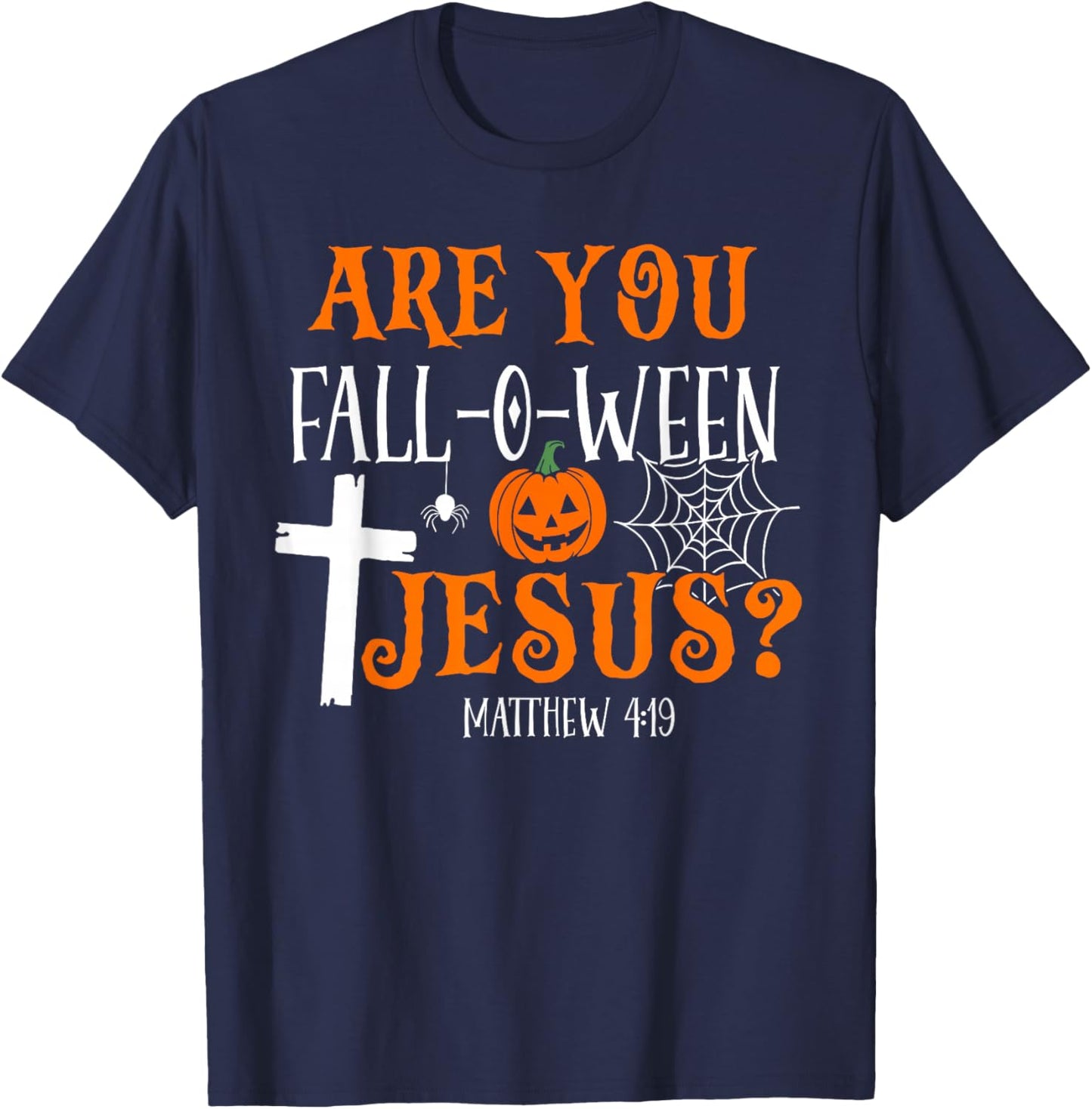 Retro Fall Religious Bible Matthew are You Fall-O-Ween Jesus T-Shirt - T-Shirt | Navy