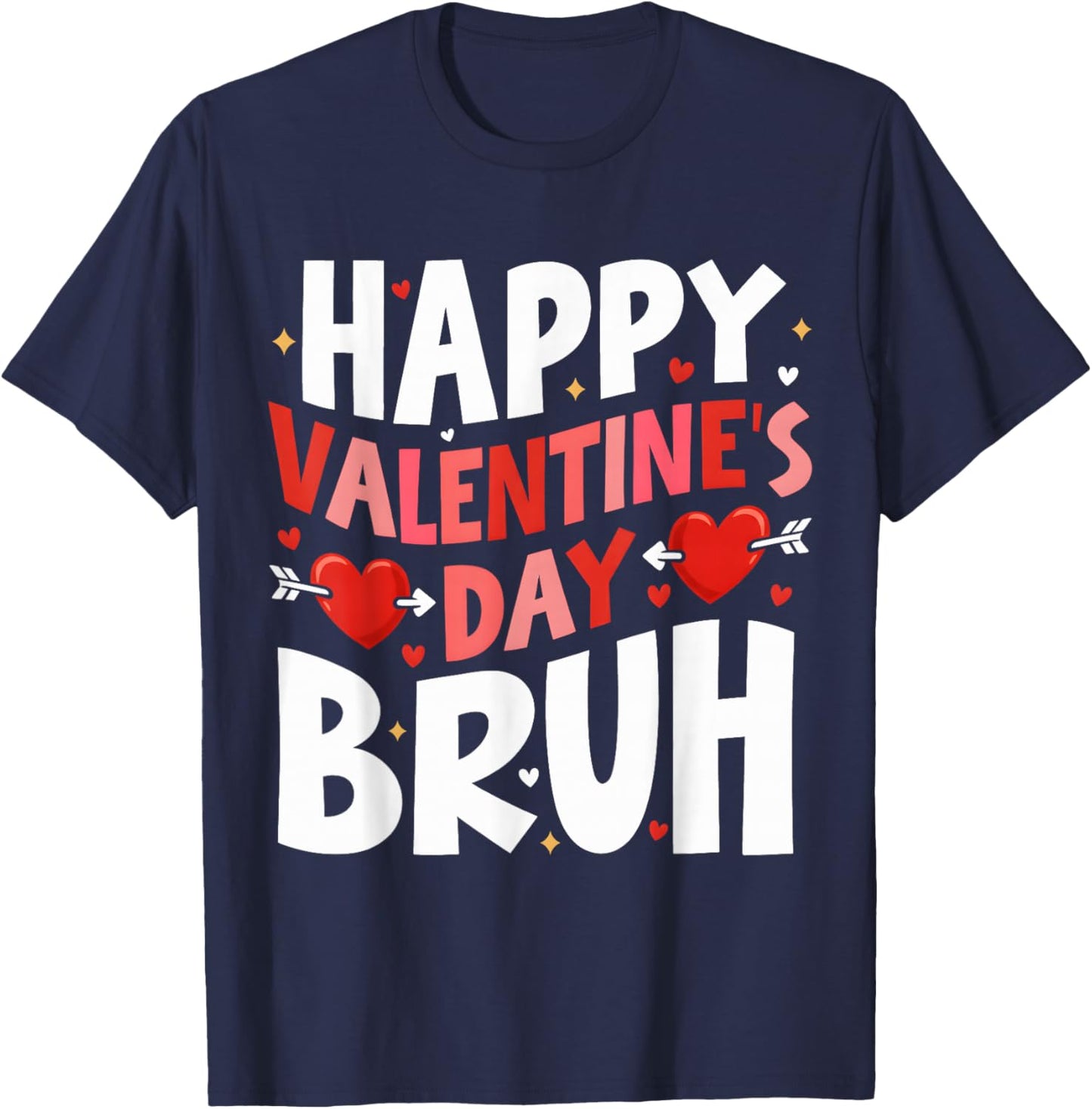 Happy Valentines Day Bruh Cute Valentine Women Girls Boys T-Shirt - T-Shirt | Navy