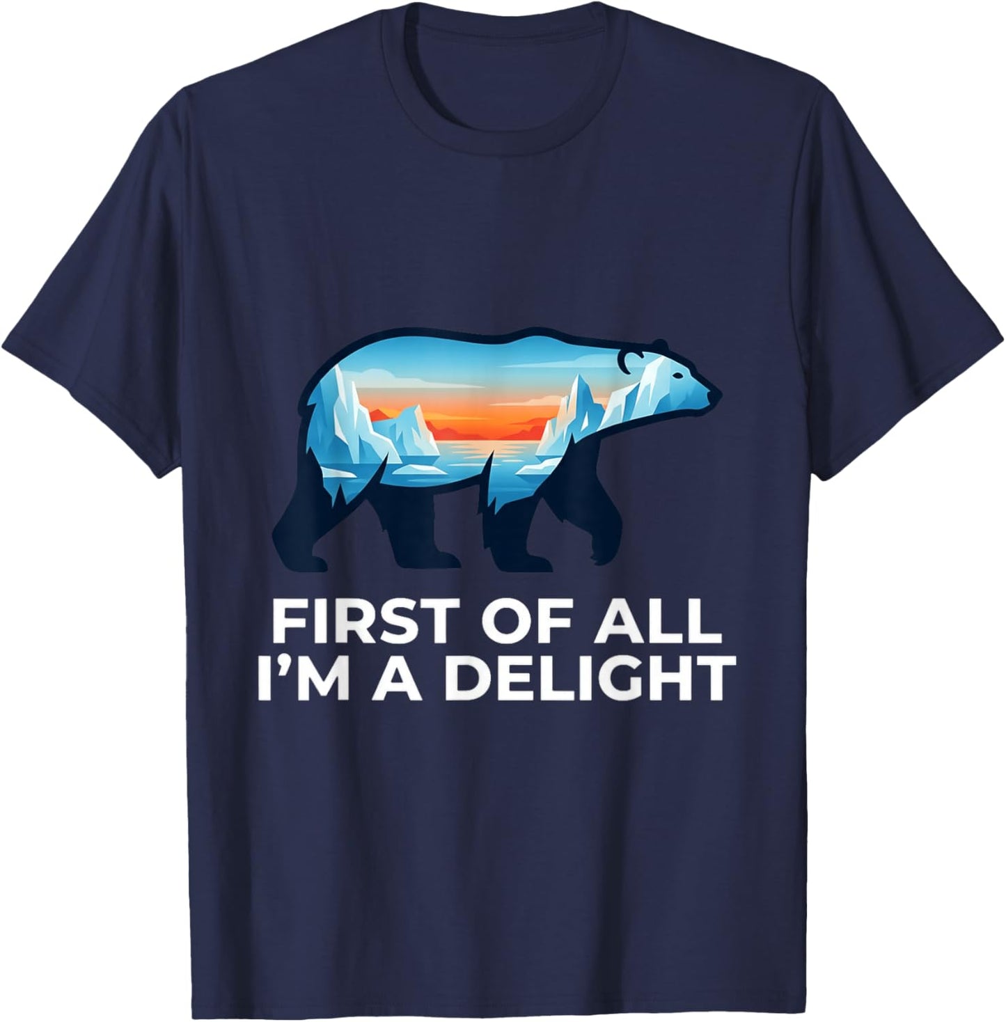 First of All Im A Delight Bear Enthusiast T-Shirt - T-Shirt | Navy