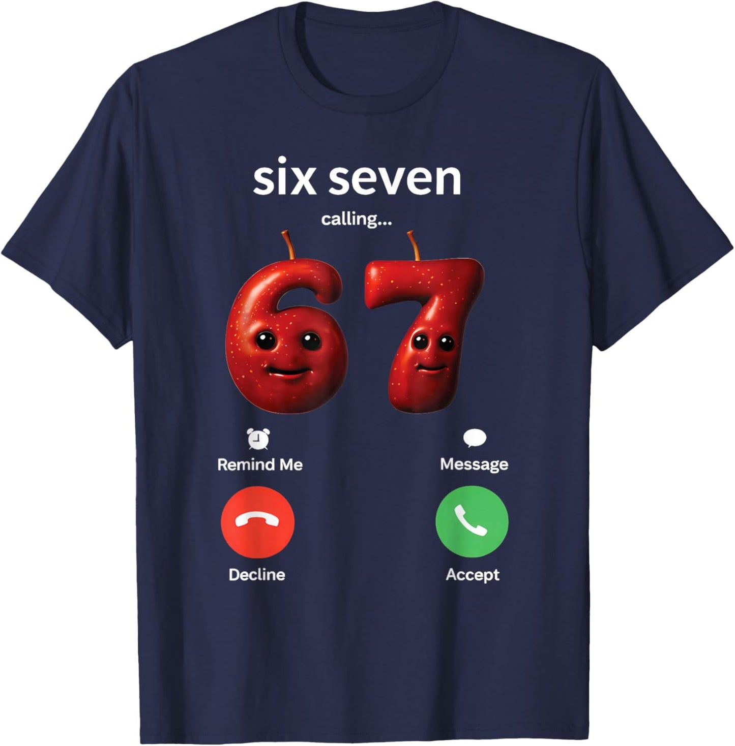67 is Calling Meme Silly Brainrot AI Apple Number Gen Z T-Shirt - T-Shirt | Navy