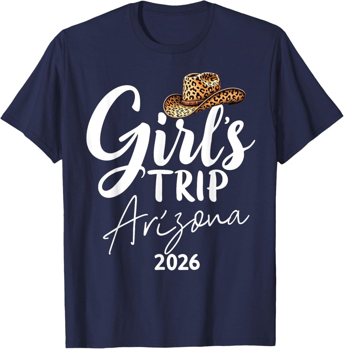 Girls Trip Arizona 2026 Weekend Vacation Birthday Squad T-Shirt - T-Shirt | Navy